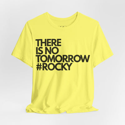 There Is No Tomorrow #rocky