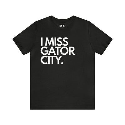 I Miss Gator City.