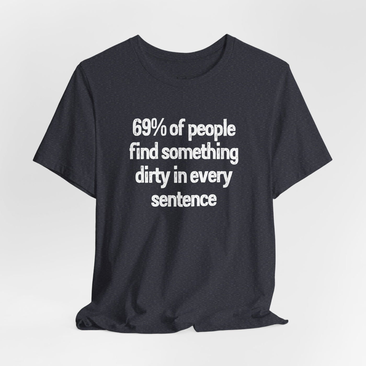 69% Of People Find Something Dirty In Every Sentence