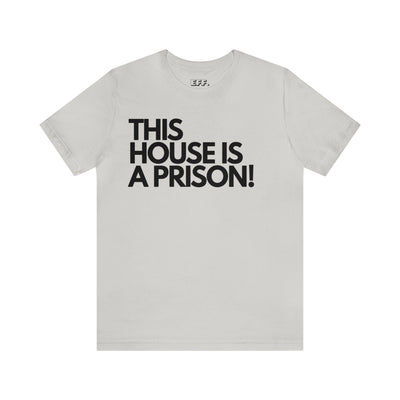 This House Is A Prison!