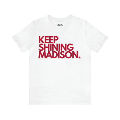 Keep Shining Madison.