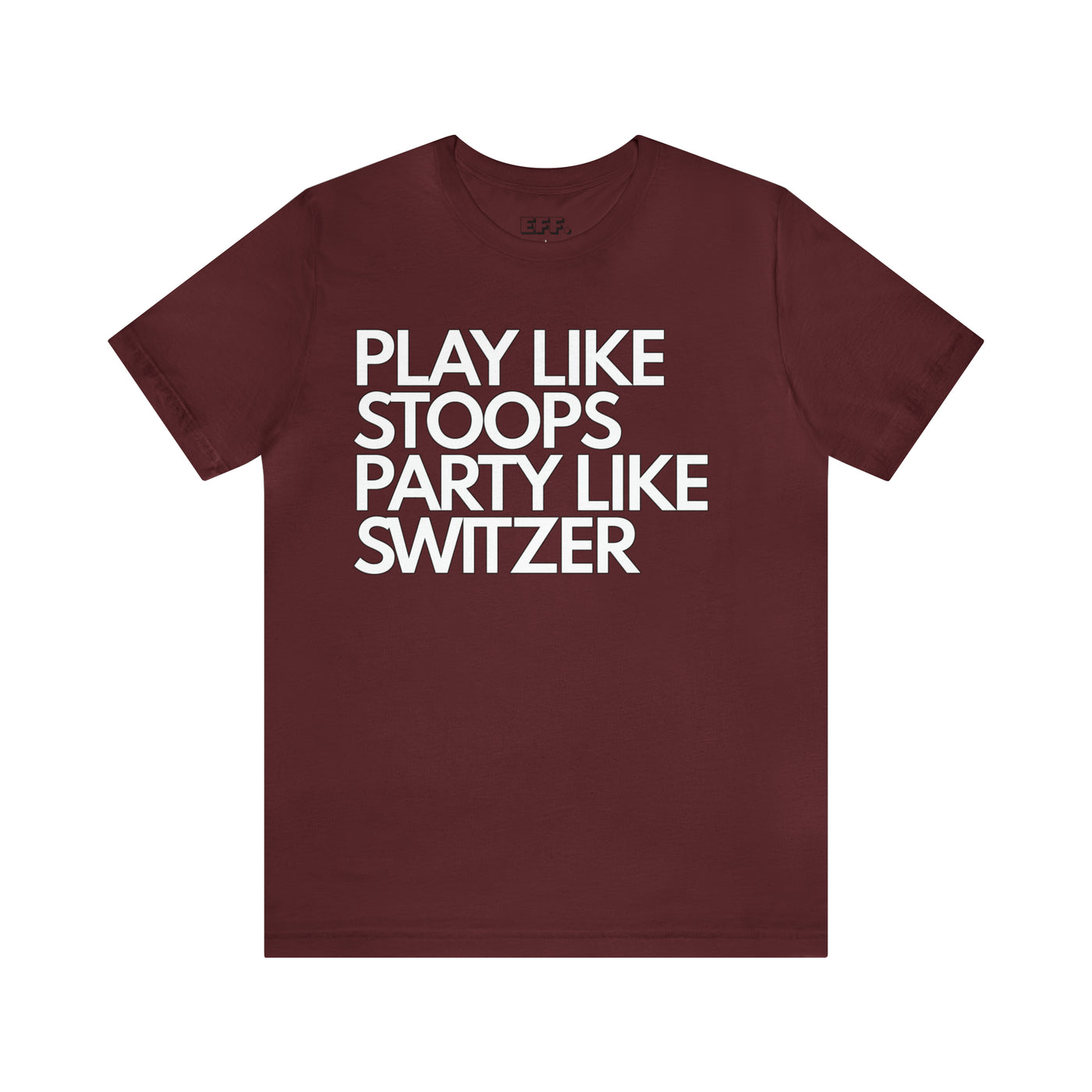 Play Like Stoops Party Like Switzer