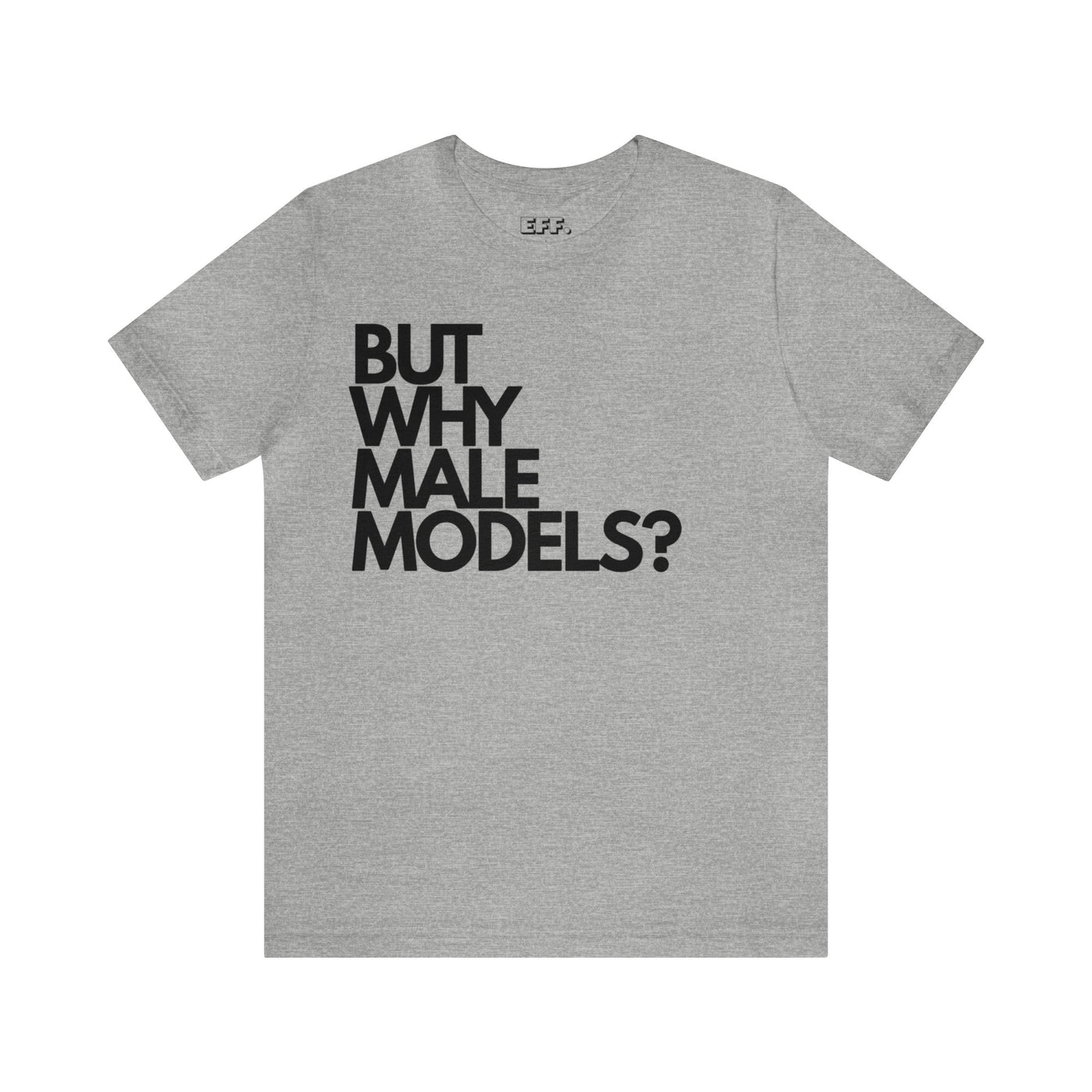 But Why Male Models?