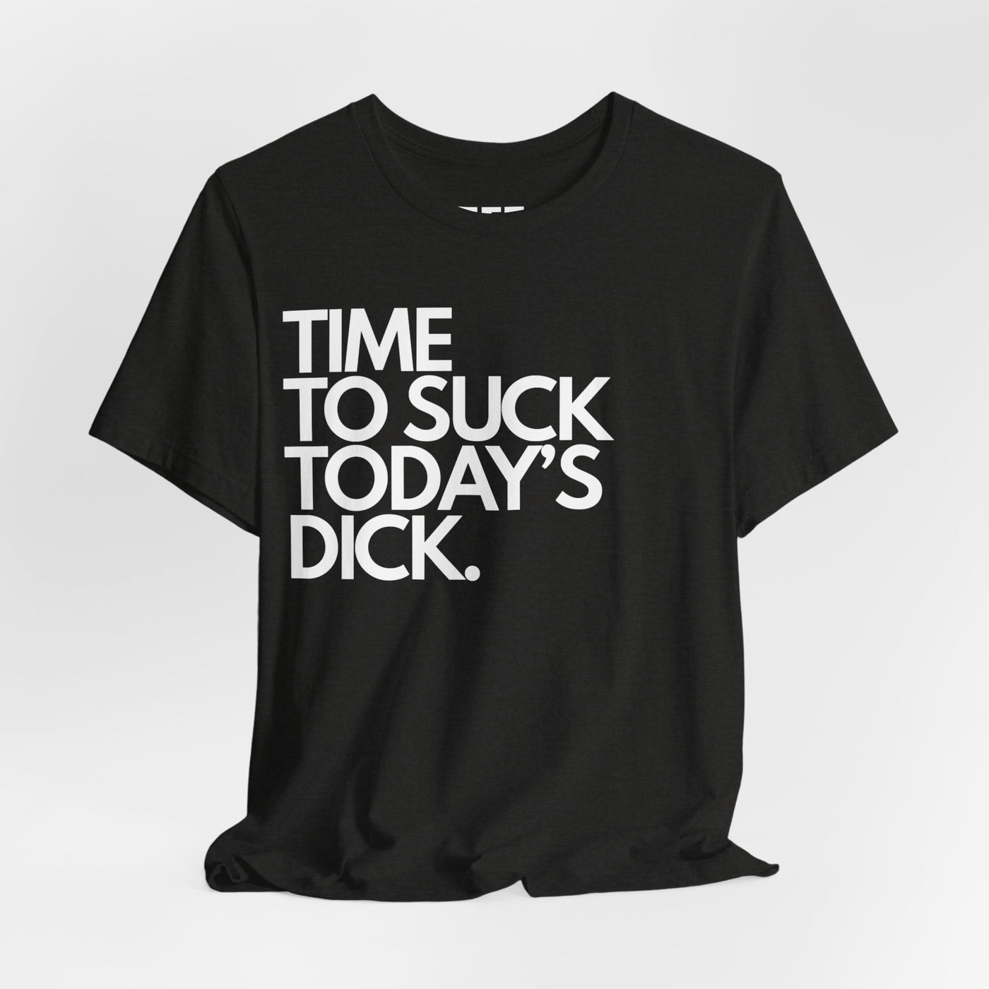 Time To Suck Today's Dick