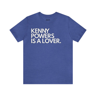 Kenny Powers Is A Lover