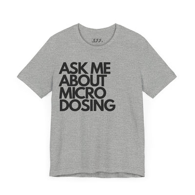 Ask Me About Micro Dosing