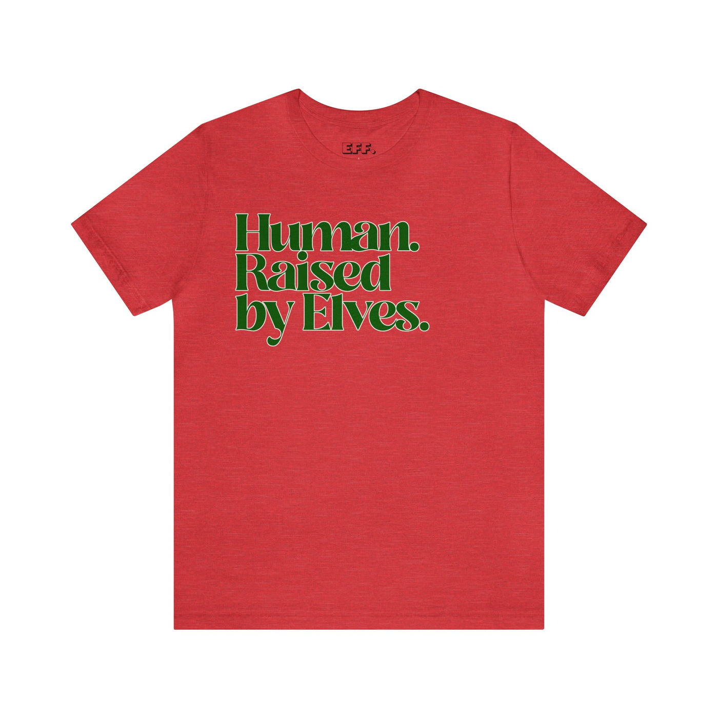 Human. Raised By Elves.