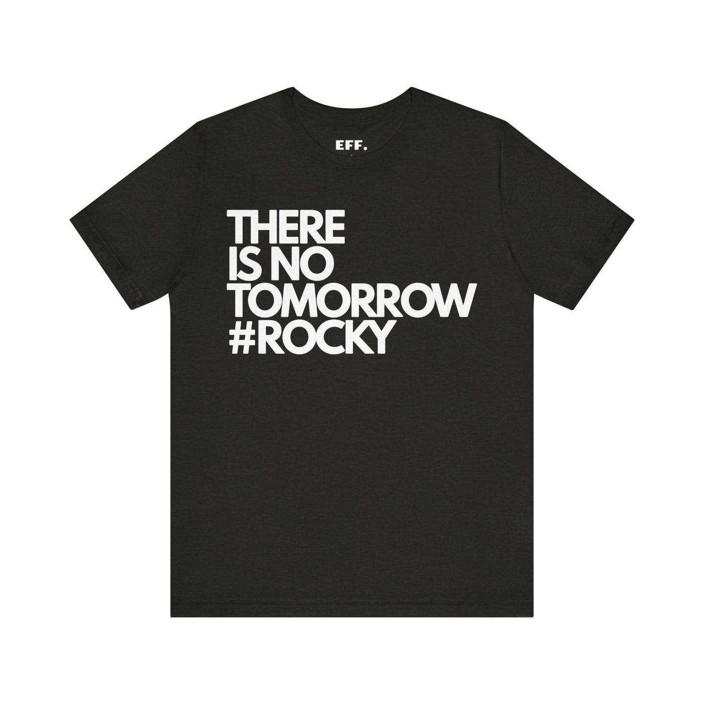 There Is No Tomorrow #rocky