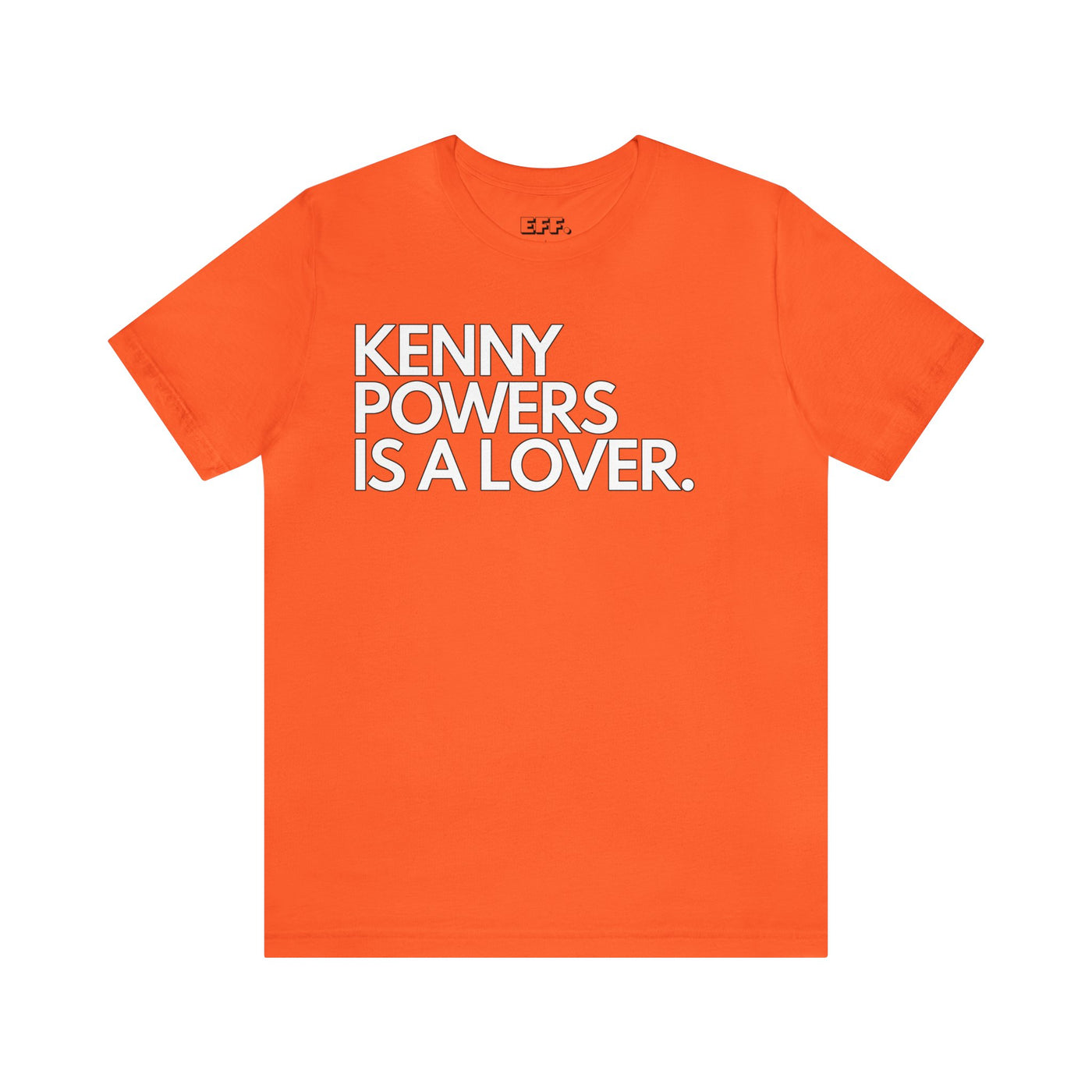 Kenny Powers Is A Lover