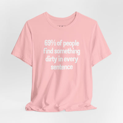 69% Of People Find Something Dirty In Every Sentence