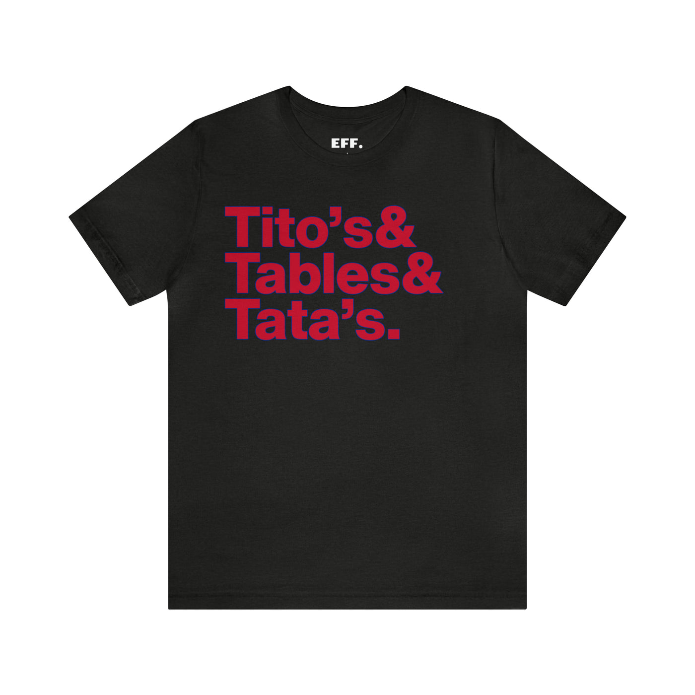 Tito's & Tables & Tata's.
