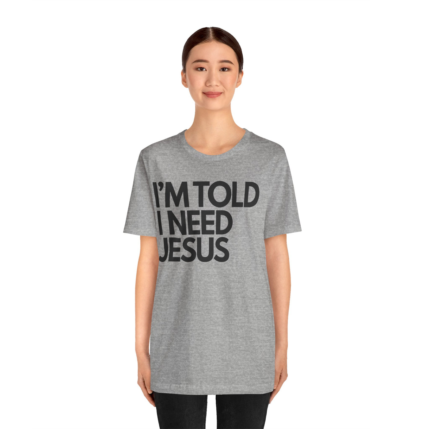 I'm Told I Need Jesus