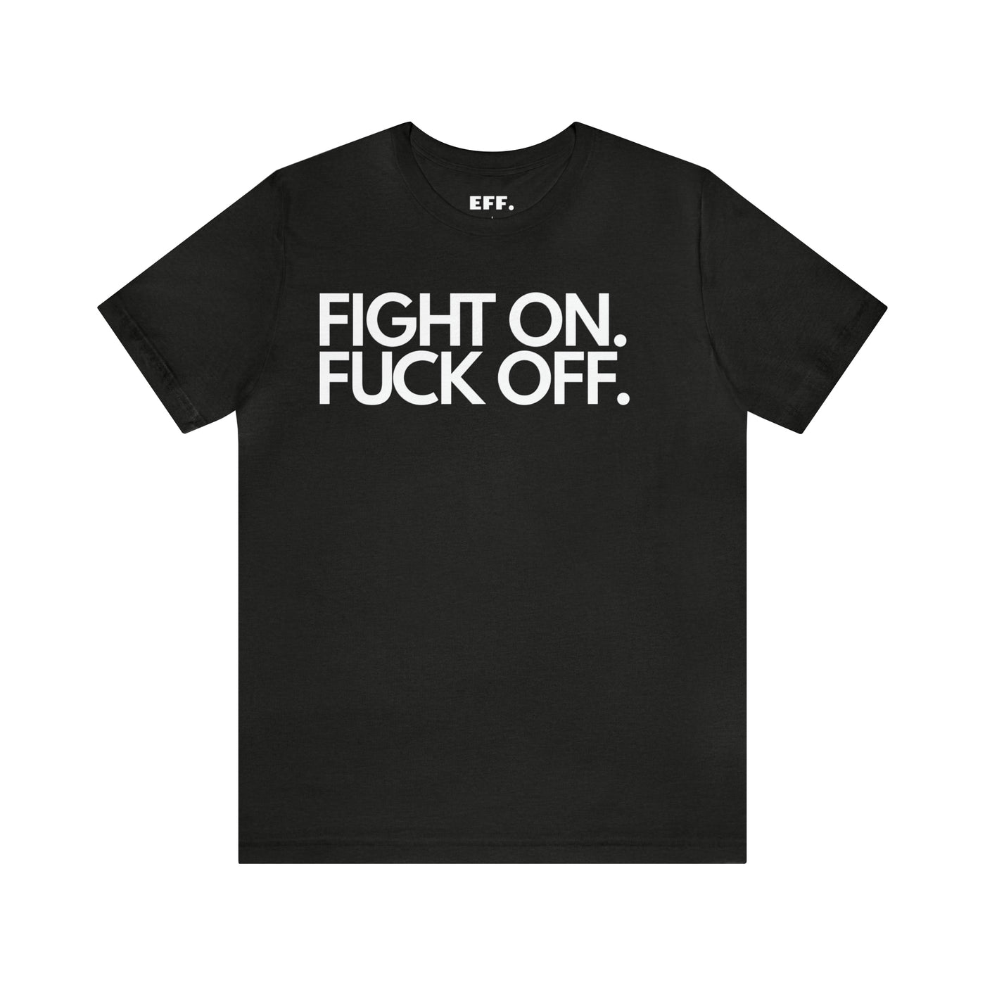 Fight On. Fuck Off.