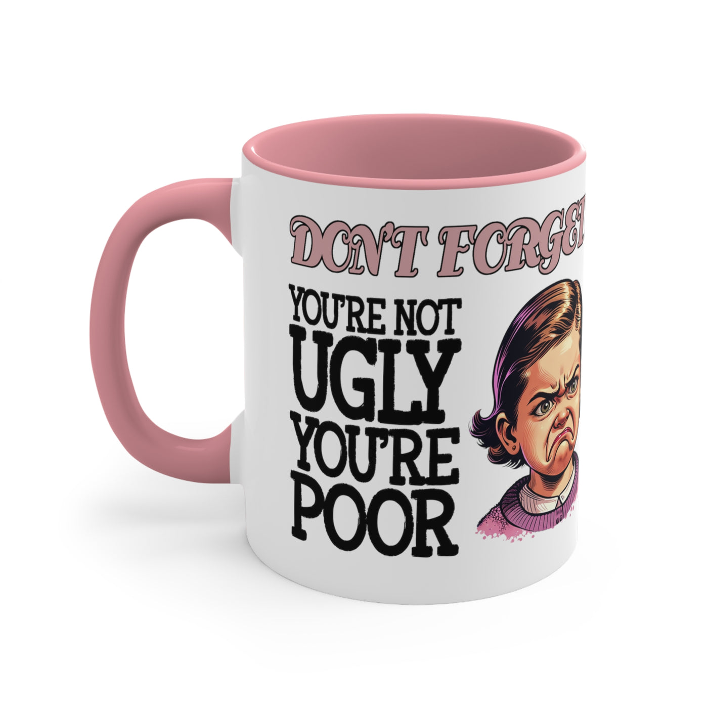 Don't Forget: You're Not Ugly, You're Poor