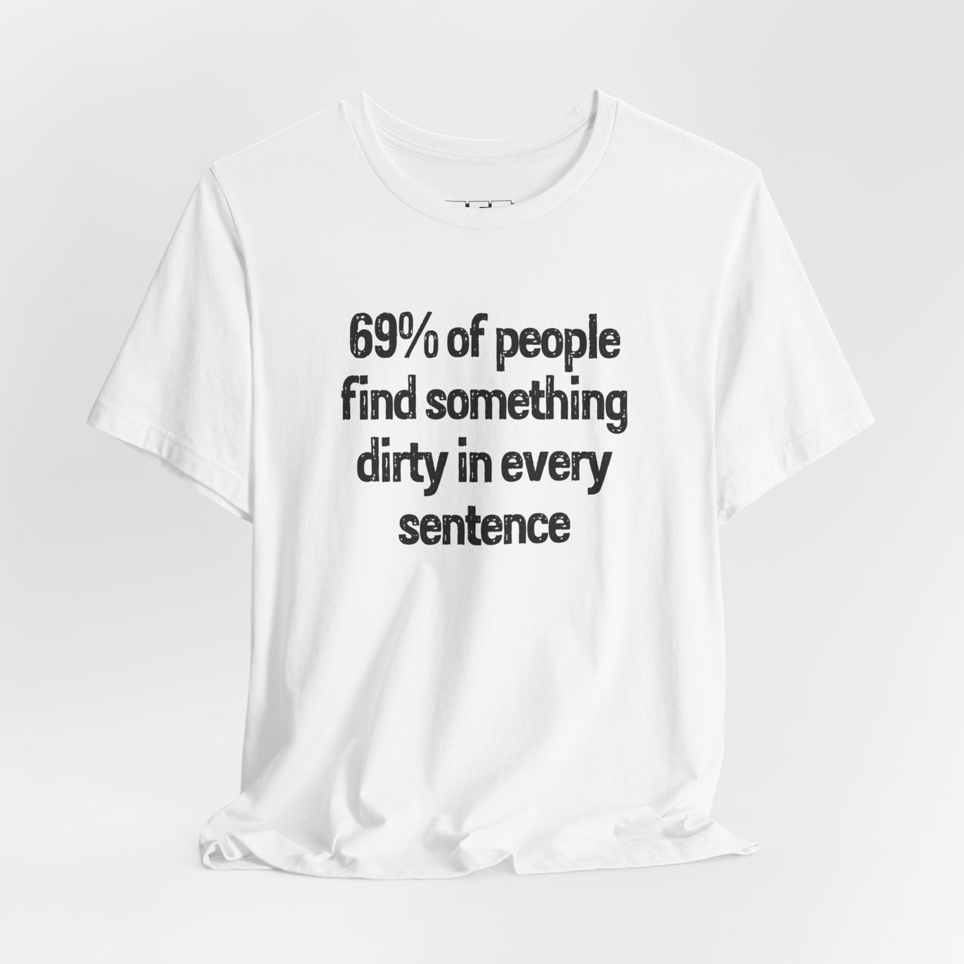 69% Of People Find Something Dirty In Every Sentence