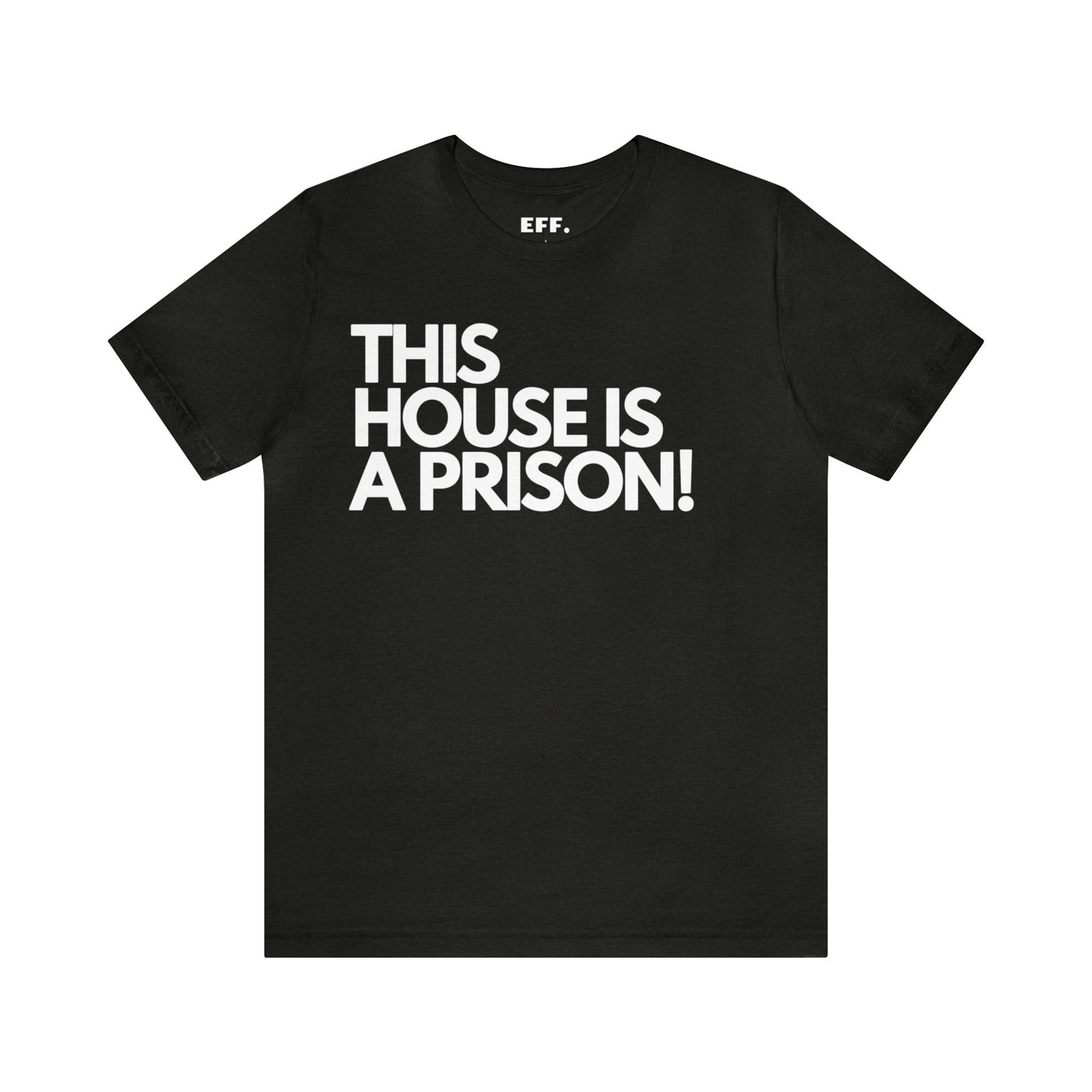 This House Is A Prison!