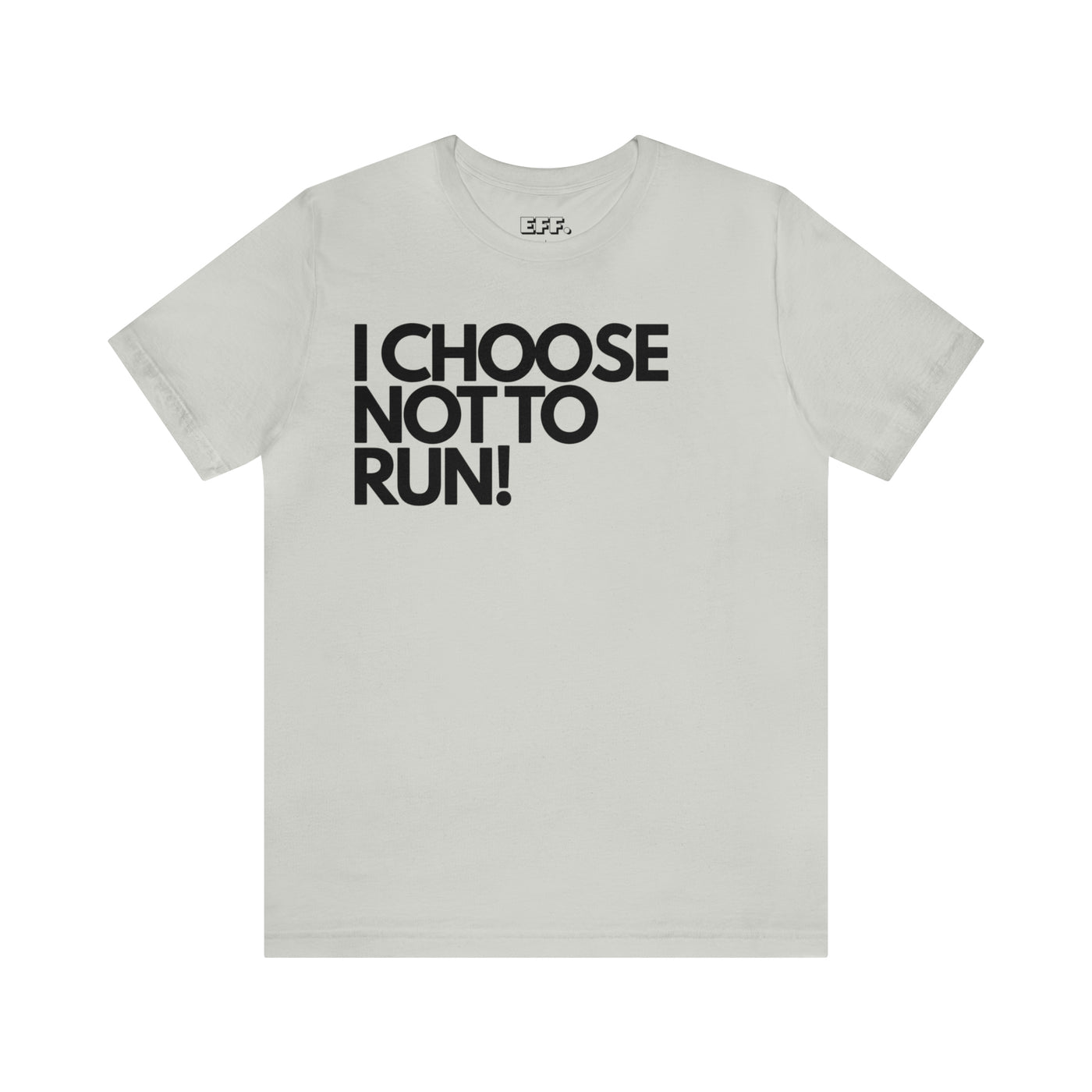 I Choose Not To Run!