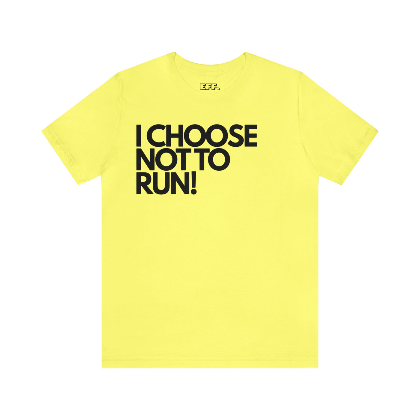 I Choose Not To Run!