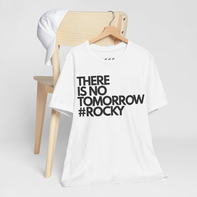 There Is No Tomorrow #rocky