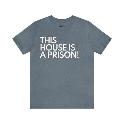 This House Is A Prison!