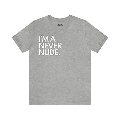 I'm A Never Nude.