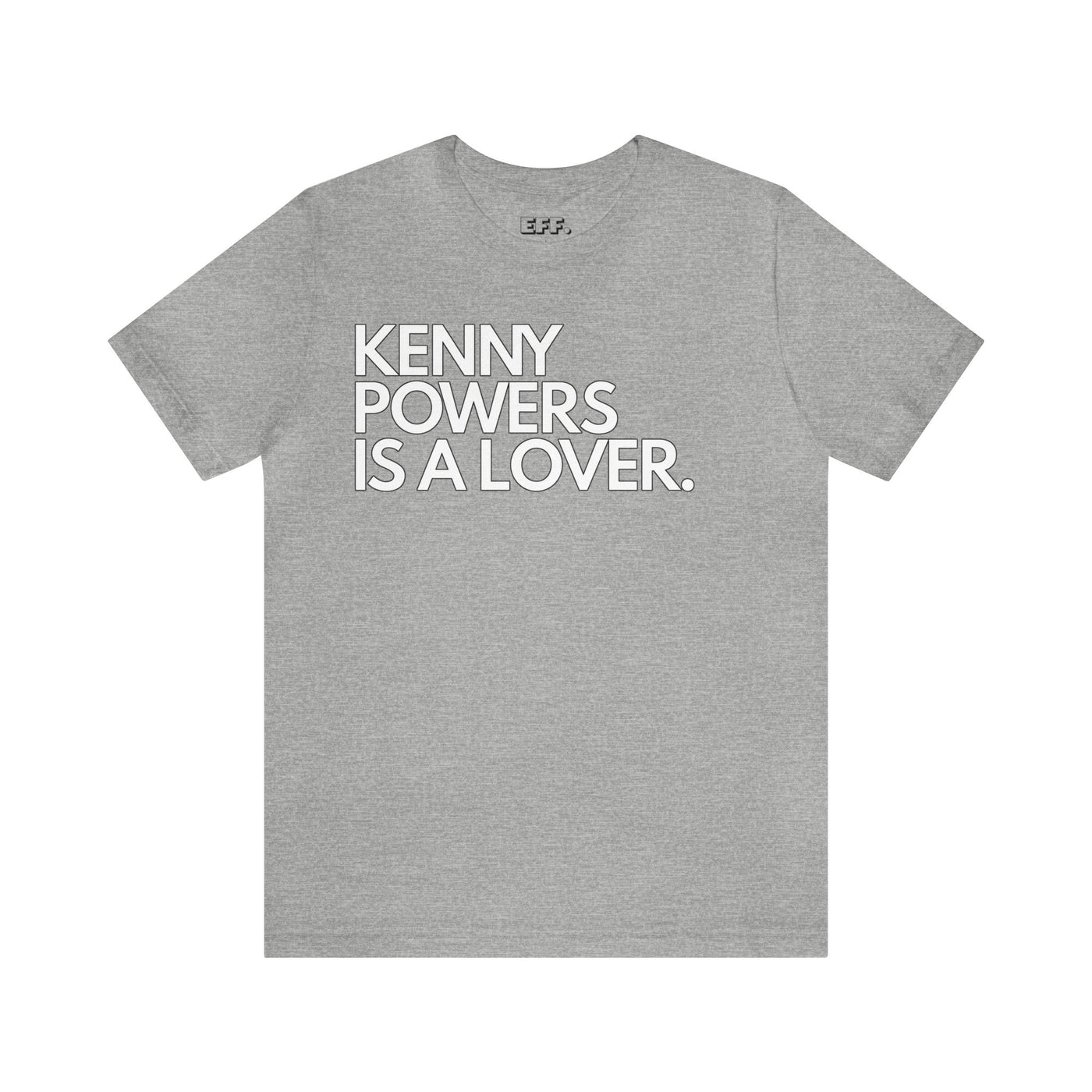 Kenny Powers Is A Lover
