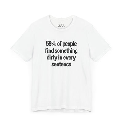 69% Of People Find Something Dirty In Every Sentence