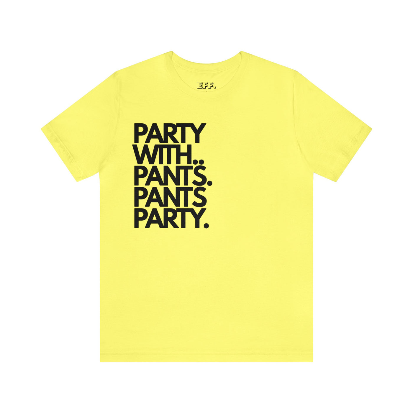 Party With... Pants. Pants Party.