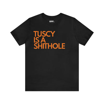 Tuscy Is A Shithole