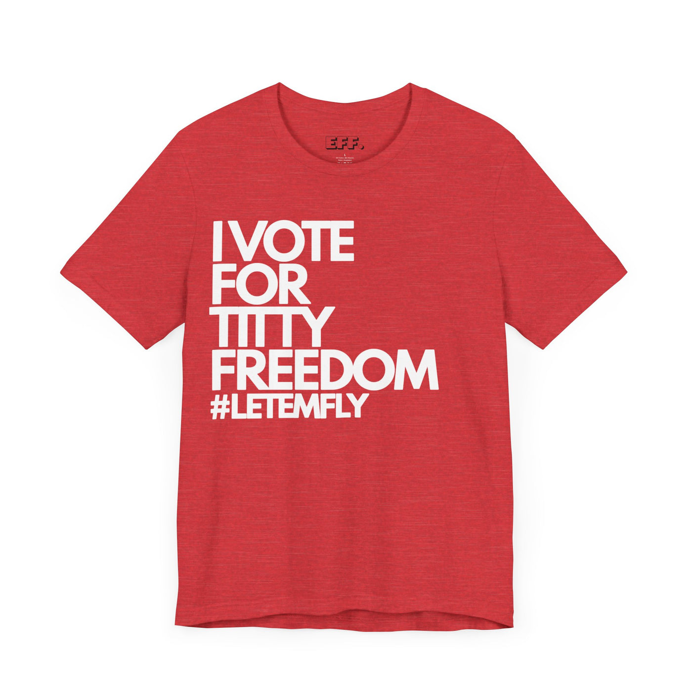 I Vote For Titty Freedom #letemfly