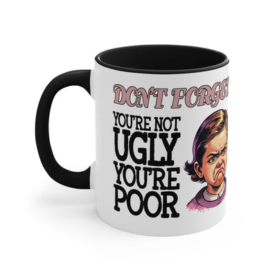 Don't Forget: You're Not Ugly, You're Poor