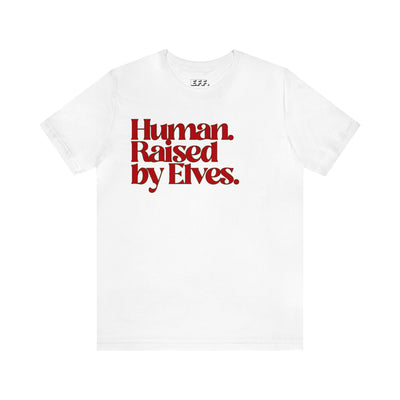 Human. Raised By Elves.