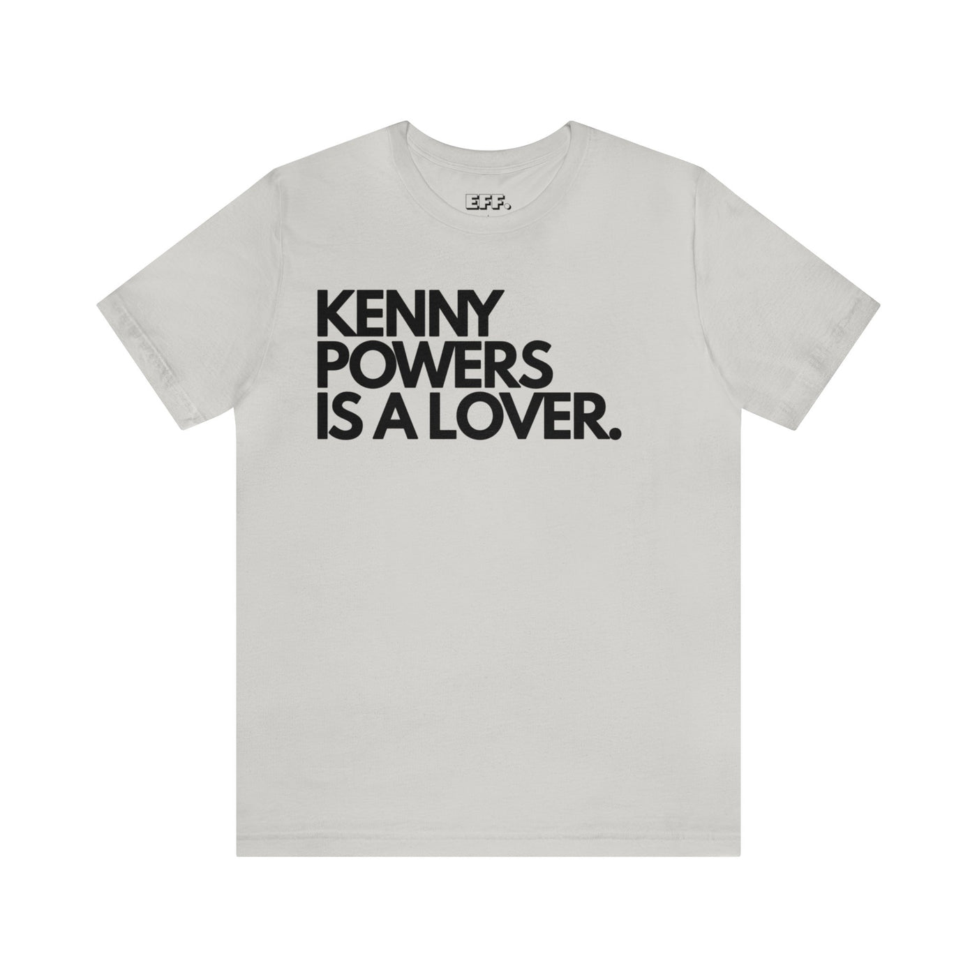 Kenny Powers Is A Lover