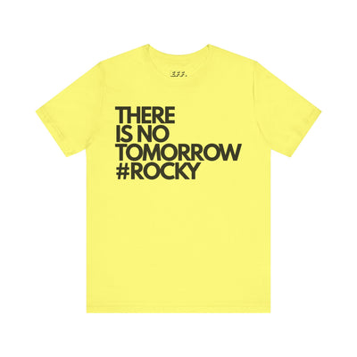 There Is No Tomorrow #rocky