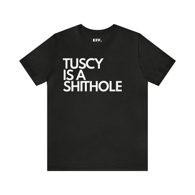 Tuscy Is A Shithole