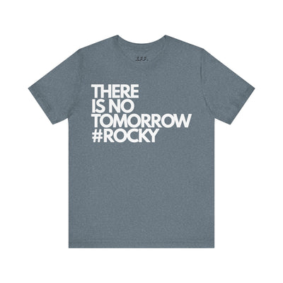 There Is No Tomorrow #rocky