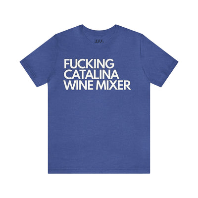 Fucking Catalina Wine Mixer