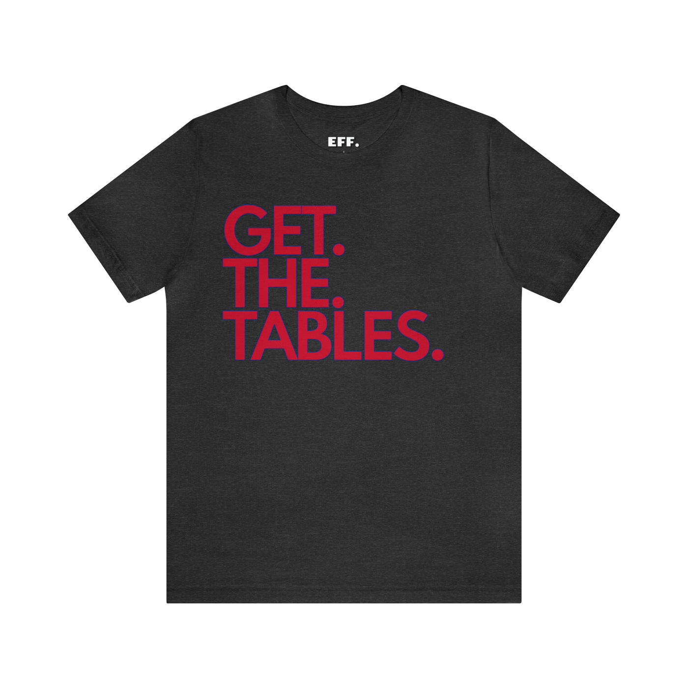 Get. The. Tables.